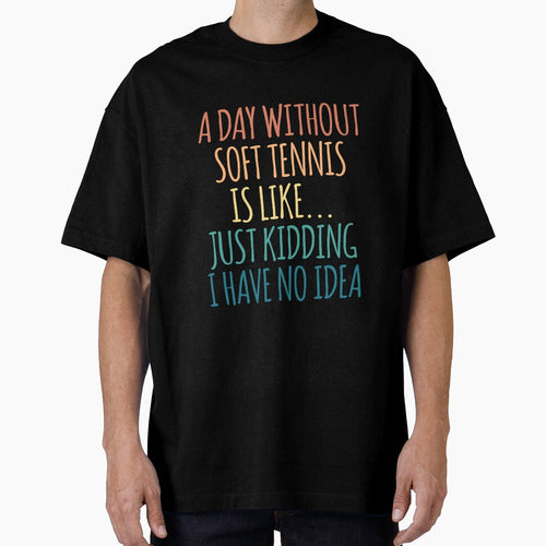 A Day Without Soft tennis Is Like Just Kidding I Have No Idea by kindxinn