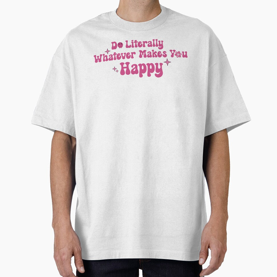 Do Literally Whatever Makes You Happy by KMIKBAL7