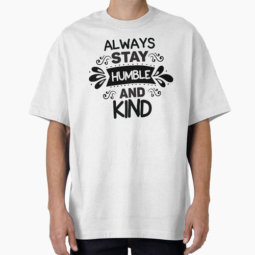 always stay humble and kind,Stay happy. by giantdesigns