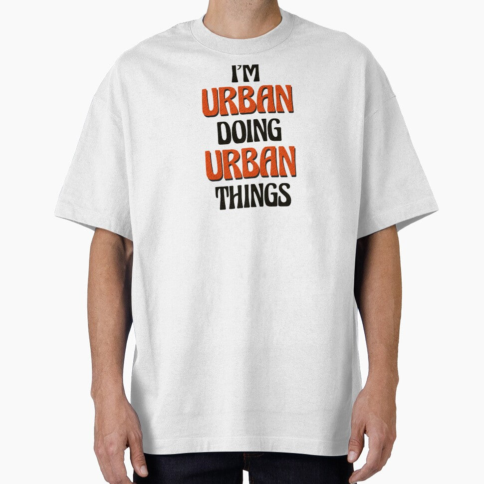 I'm Urban Doing Urban Things by Oussinc