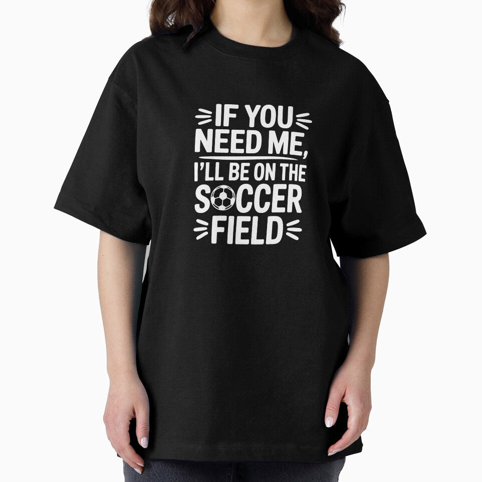 If You Need Me, I'll Be On The Soccer Field by theartfulaspie