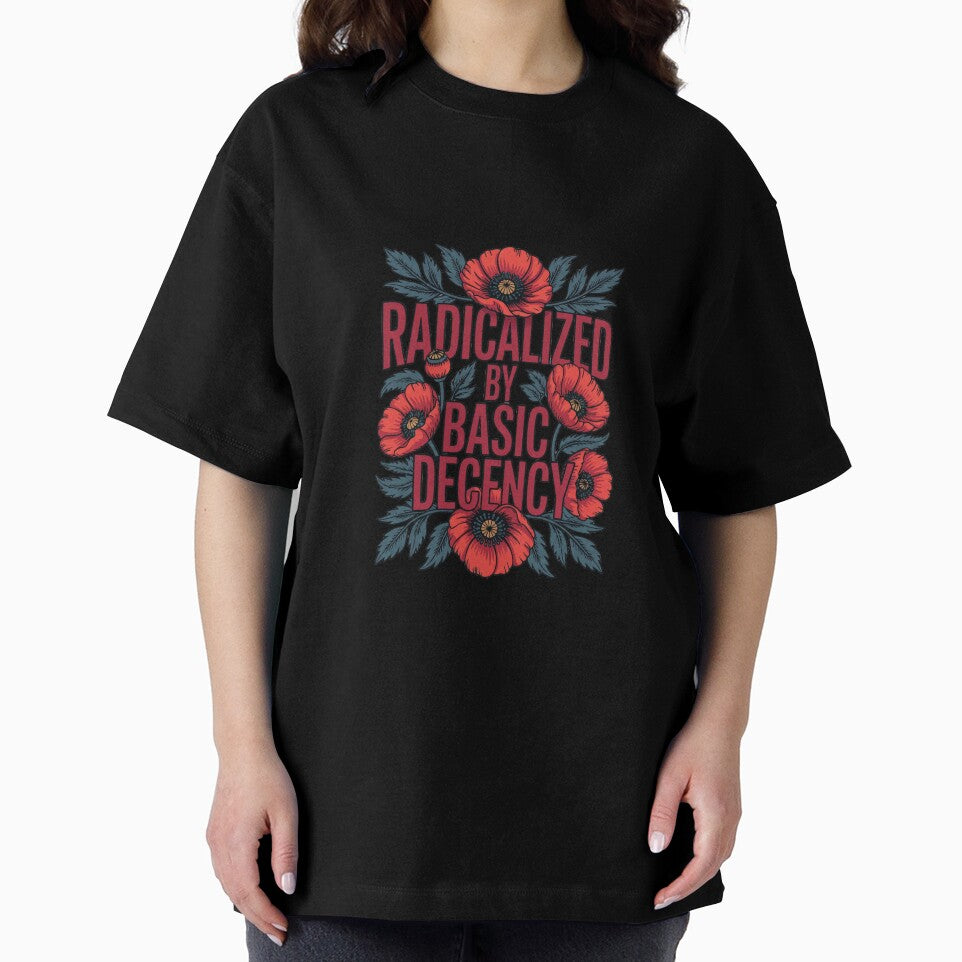 radicalized-by-basic-decency T-Shirt by shoppou