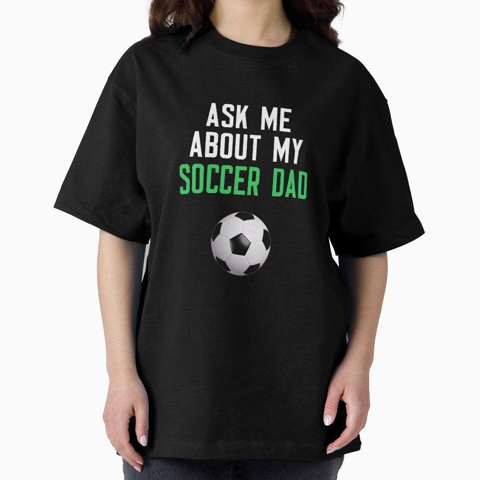 Ask Me About My Soccer Dad by cleverth