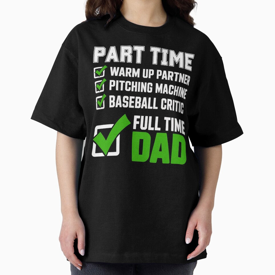 Baseball Part Time Warm Up Partner Pitching Full Time Dad by Mateusz Majcherek