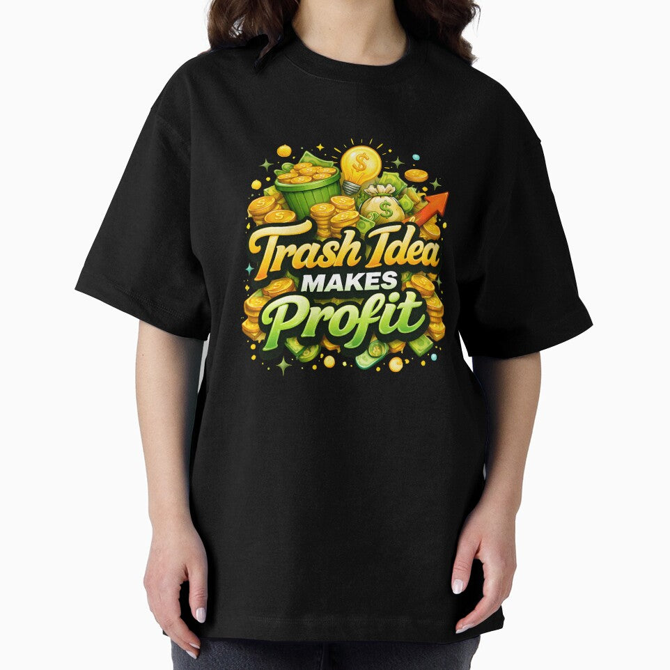 Trash Idea Makes Profit Financial Freedom Motivational  Premium Oversized Sweatshirt by Holadiseno