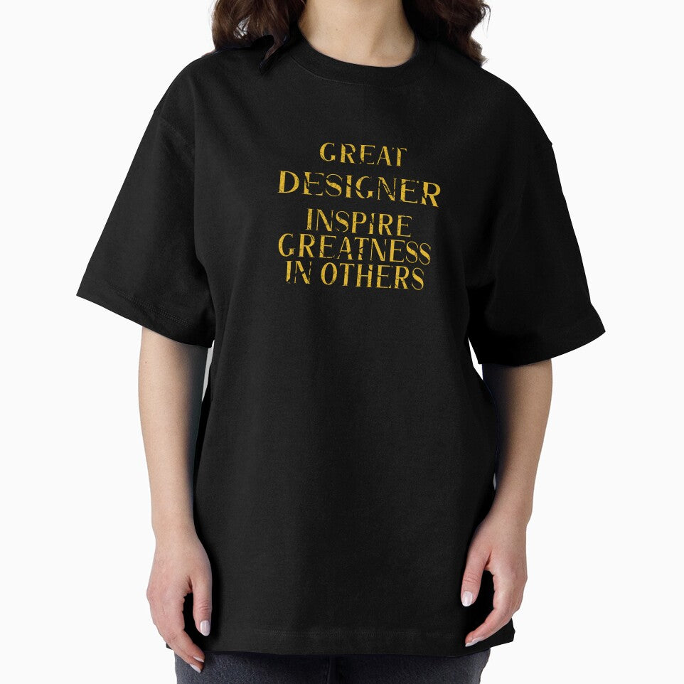 Great designer Inspire Greatness in Others - Funny designer quote gift idea For Men and Women by Mmmm3344