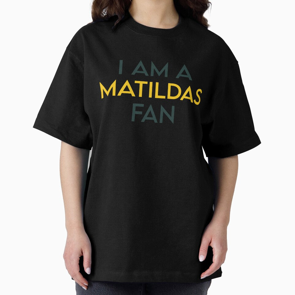 I AM A MATILDAS FAN by kripalsutariya