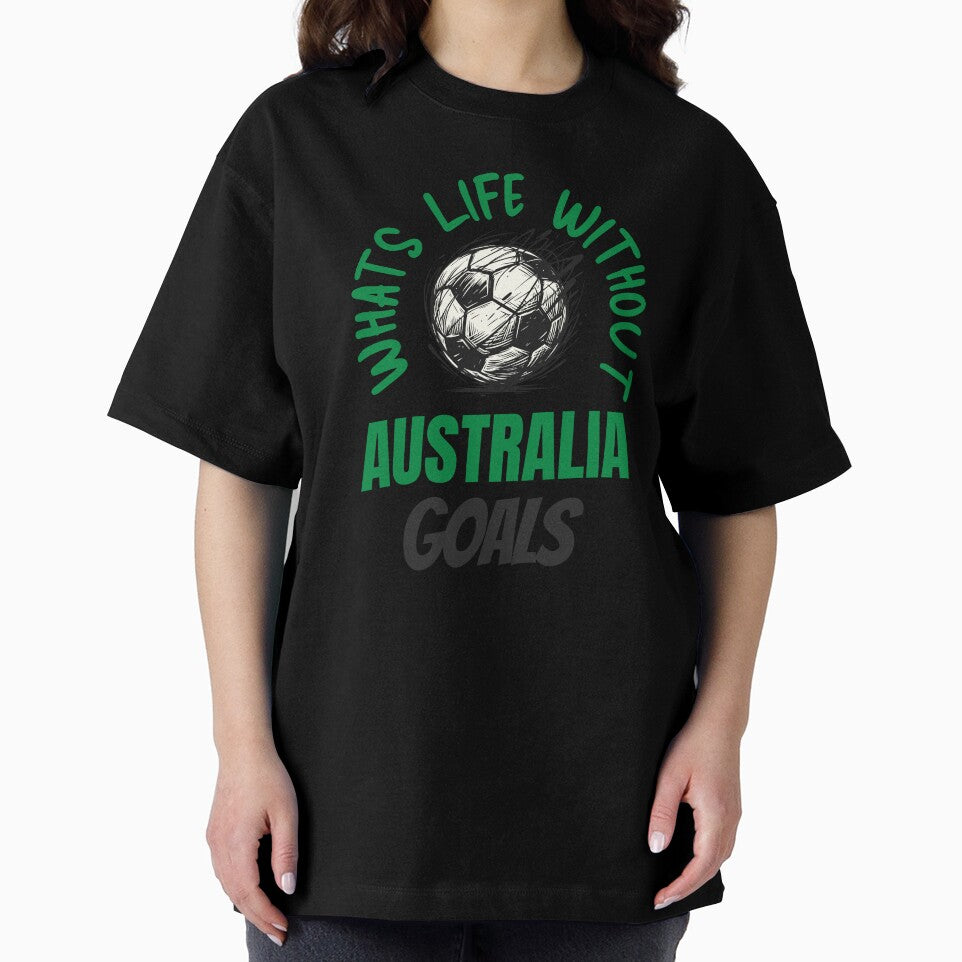 What's Life Without Australia Goals -  Australian Football Fan by AnAzArt