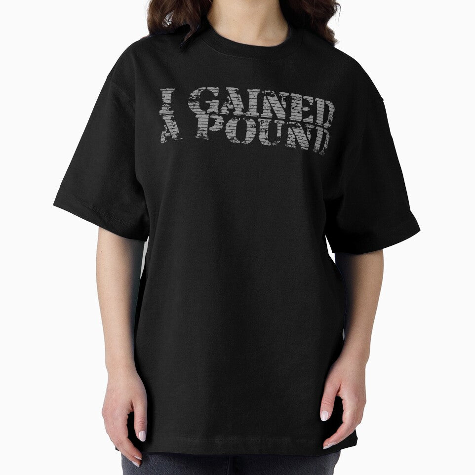 I Gained A Pound, Maybe More Coming Consider It Achievement by Bourini