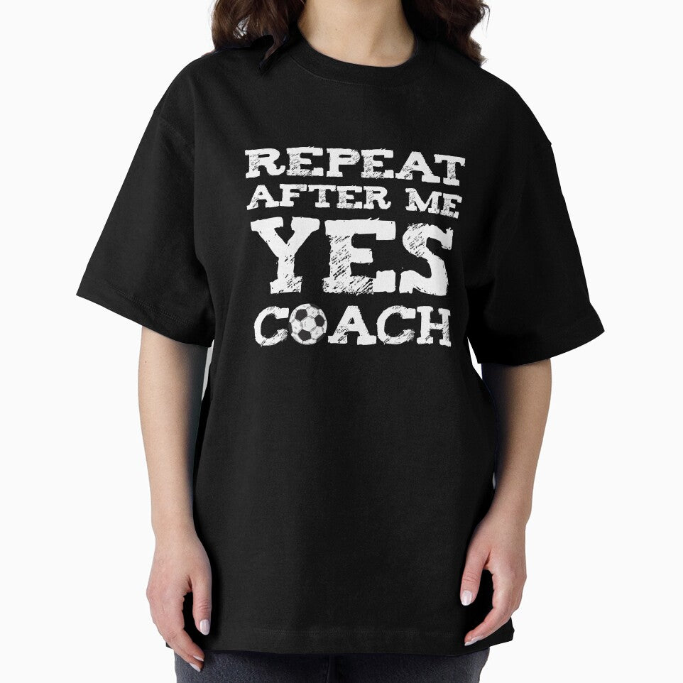 Repeat After Me YES Coach Soccer Design Graphic by dfunky