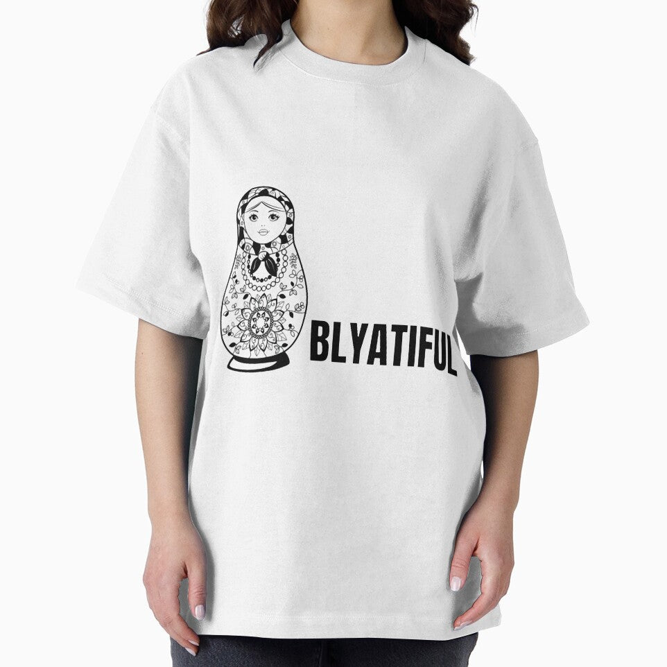 Blyatiful Oversized by Mattilyndils