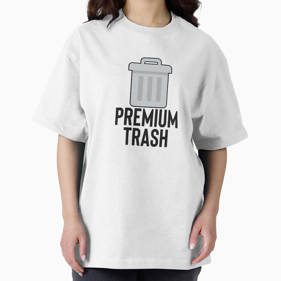 Premium Trash Great For Meme Dank Funny by StrangeStreet