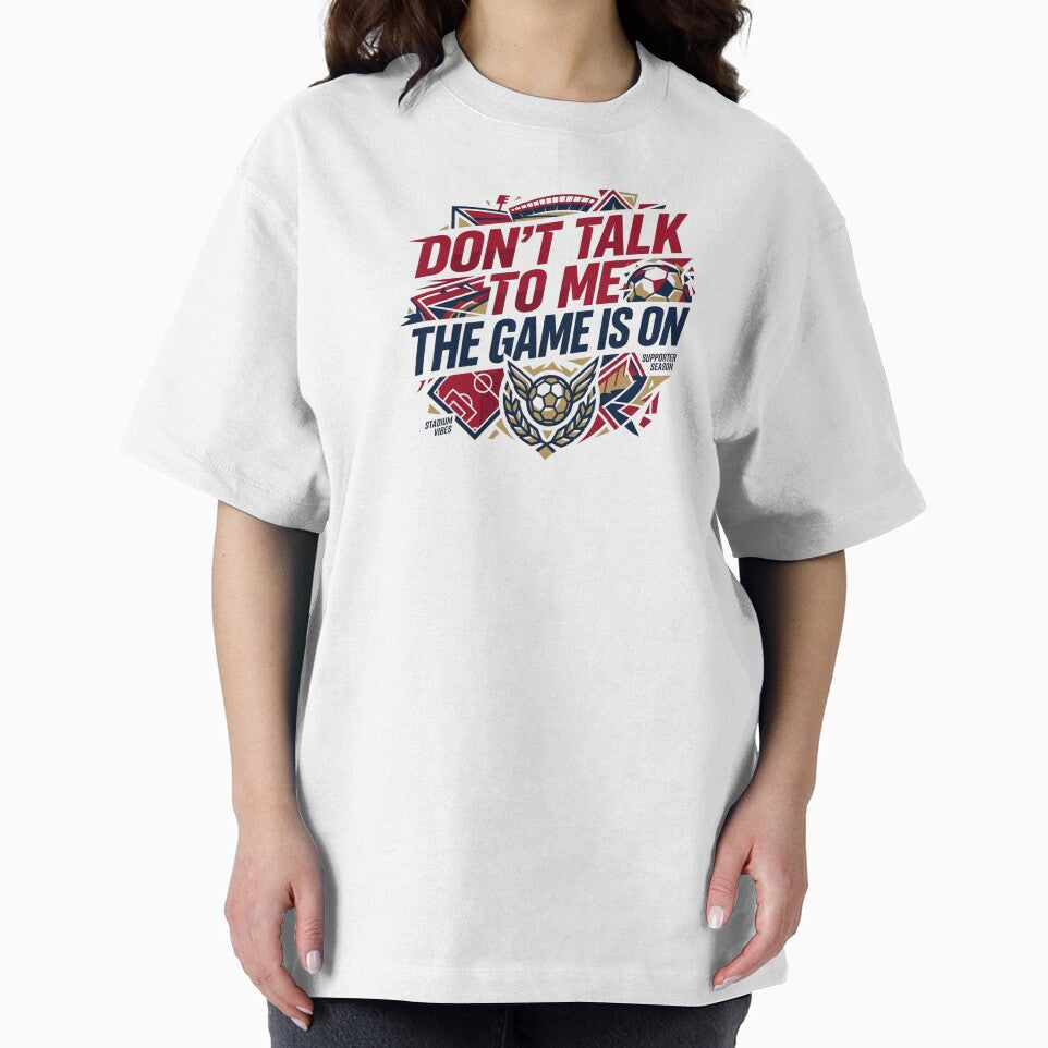 Dont Talk To Me Soccer Game Is On by EverBranz-stor