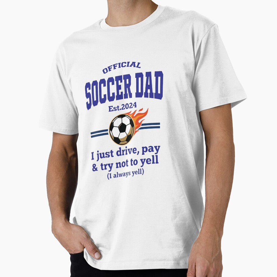 Official Soccer Dad Est 2024 – Funny Football Dad Gift – I just Drive,Pay and Try Not Yell by inkframe