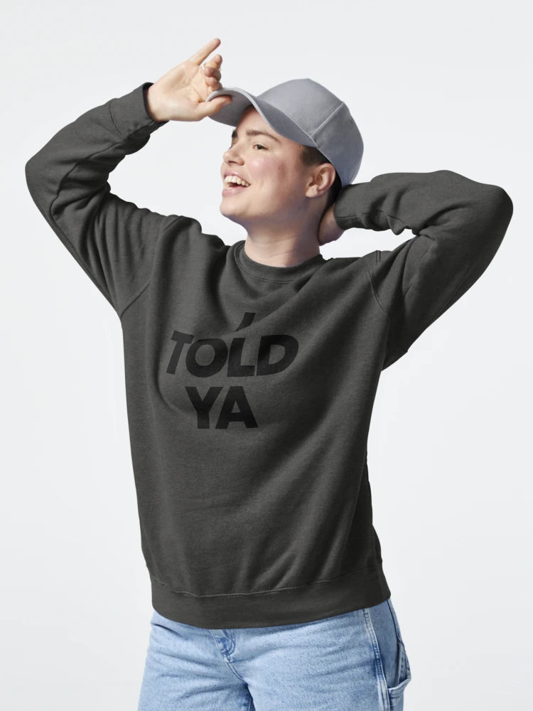 "I Told Ya: The Power of Trusting Your Instincts" Classic T-Shirt
