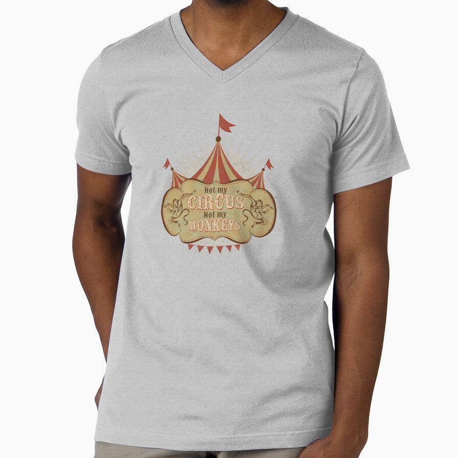 Not My Circus - Not My Monkeys - Not My Problem - Pop Culture Saying - Circus Monkeys - Mind Your Own Business by traciv