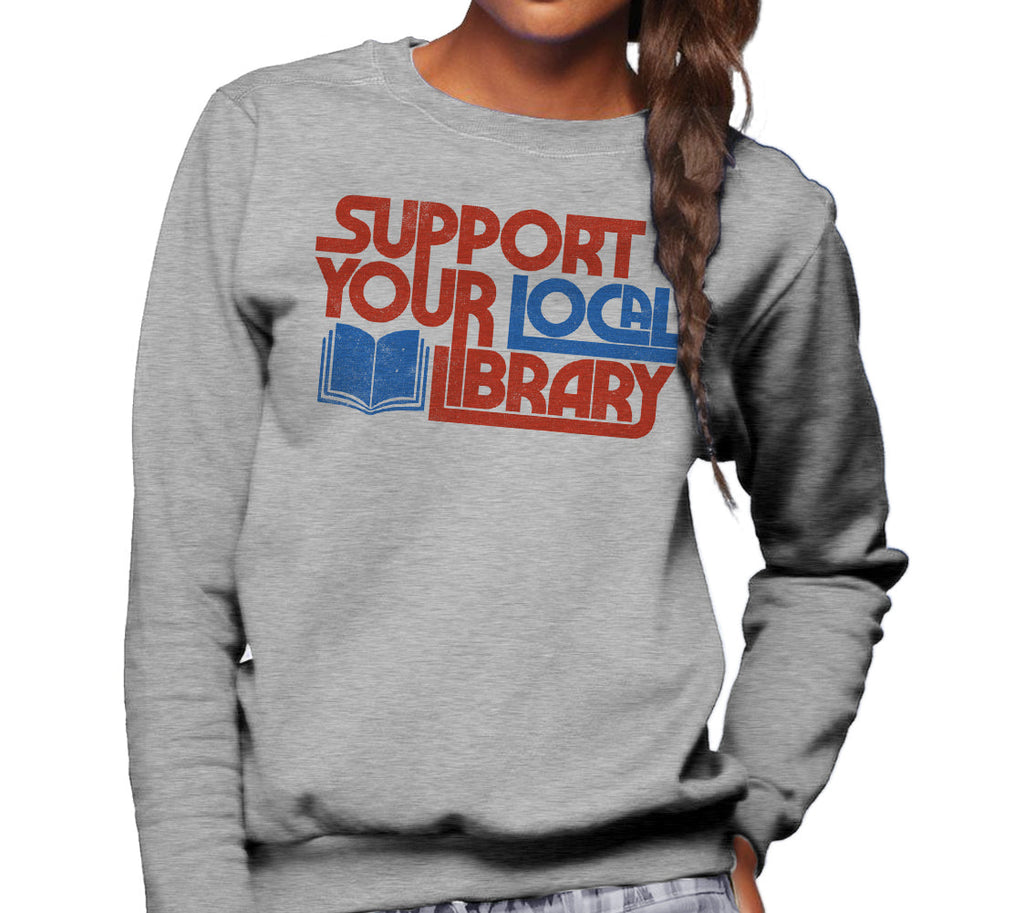 Unisex Support Your Local Library Sweatshirt
