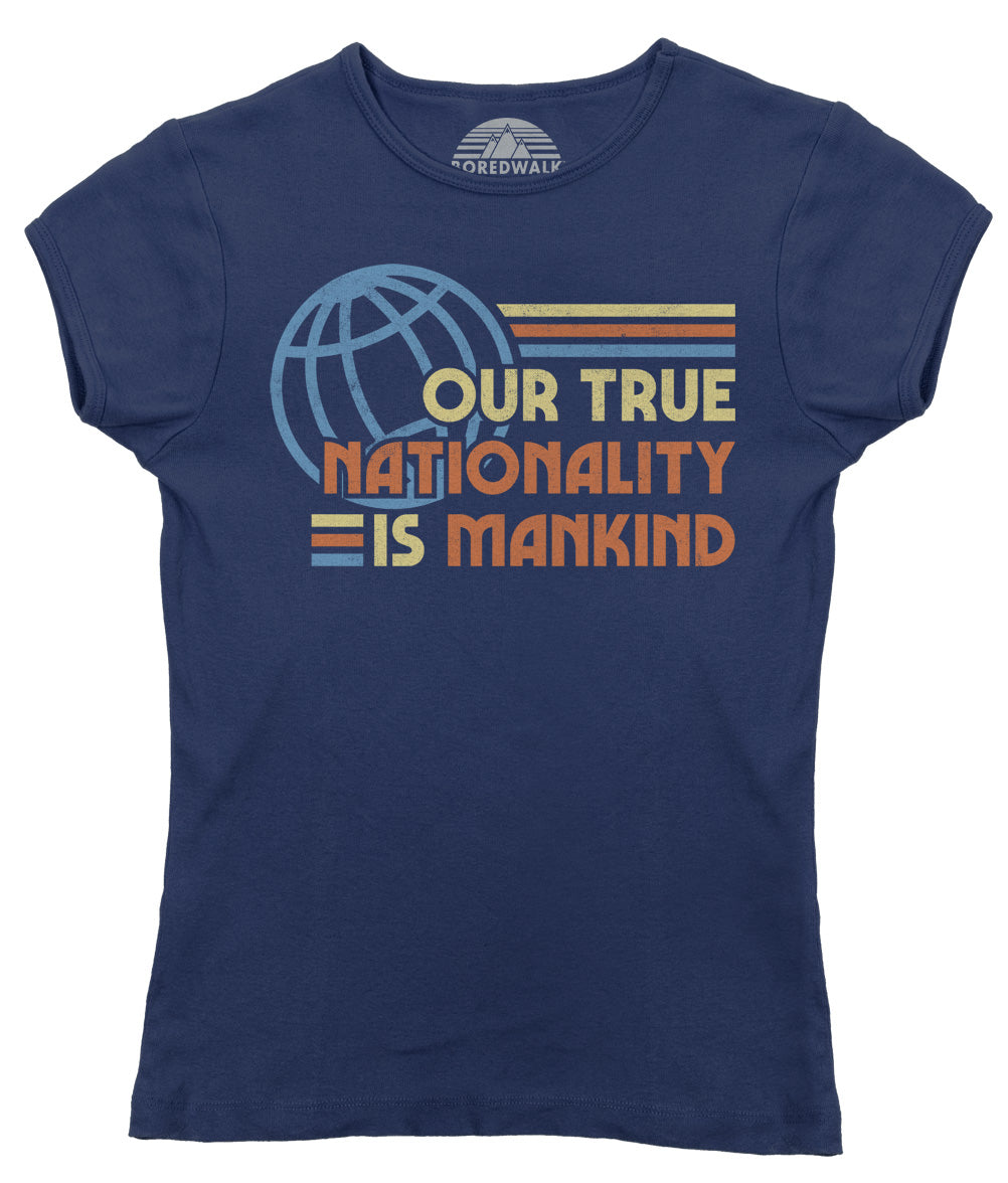 Women's Our True Nationality is Mankind T-Shirt
