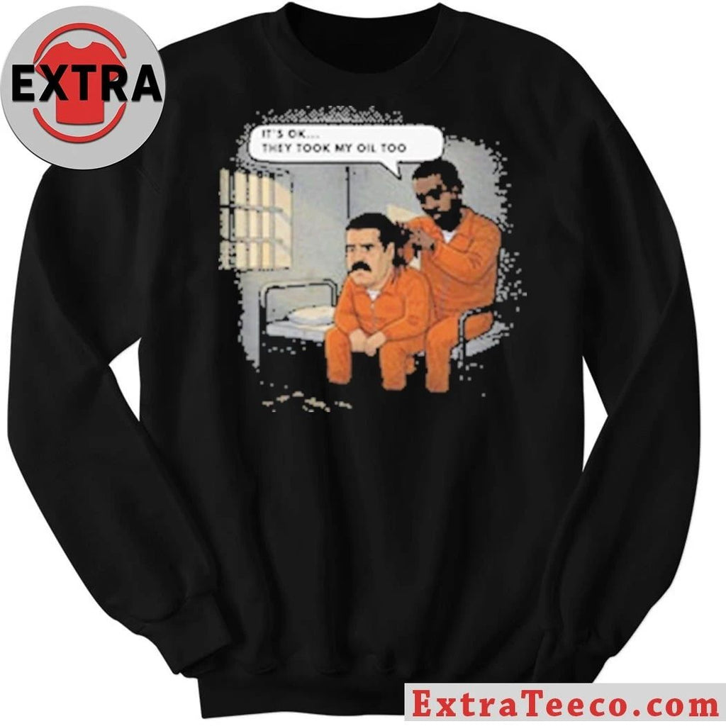 Original They Took My Oil Too Shirt