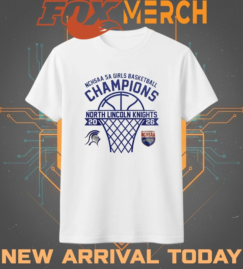 North Lincoln Knights 2026 NCHSAA 5A Girls Basketball Champions t-shirt