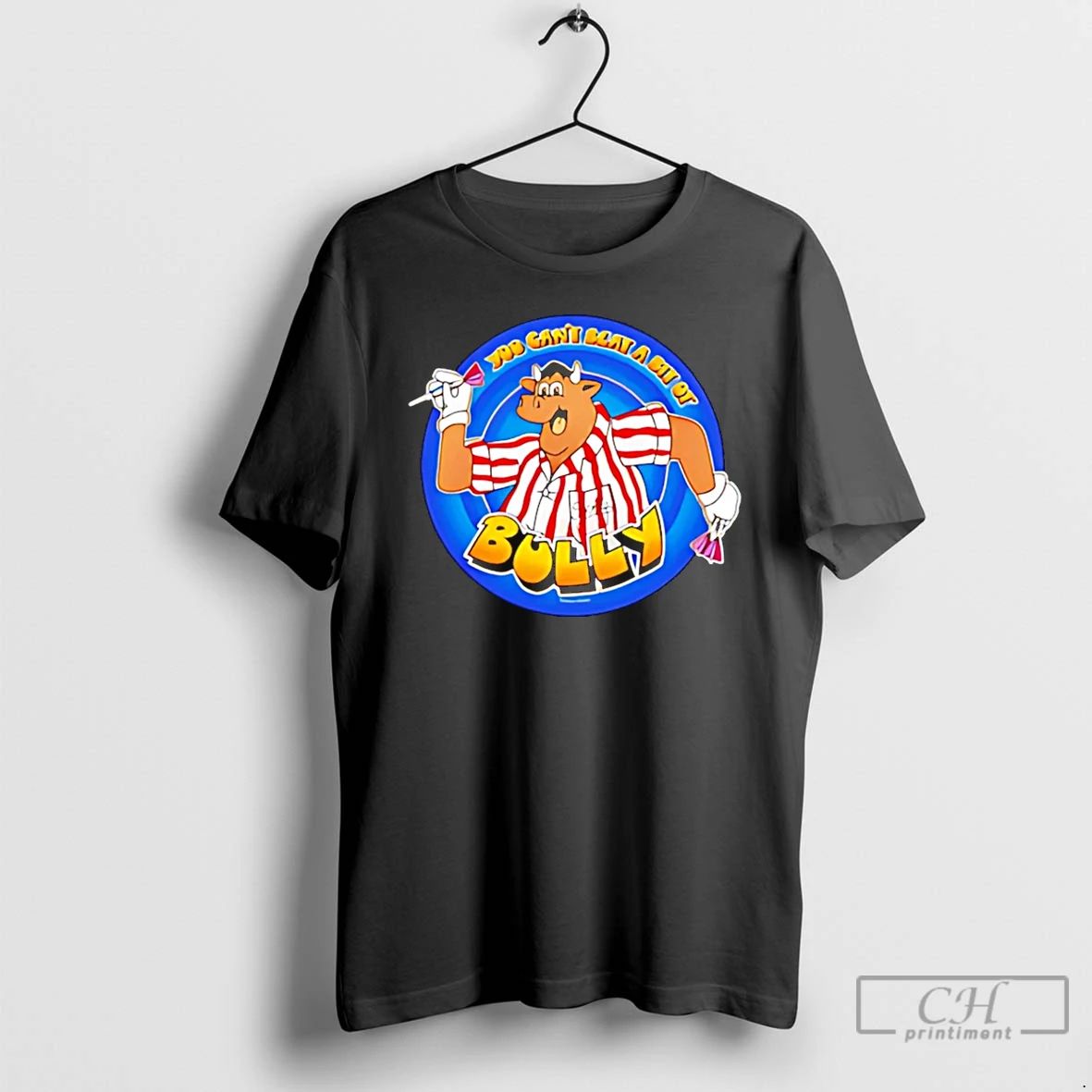 Premium You Cant Beat A Bit Of Bully T Shirts
