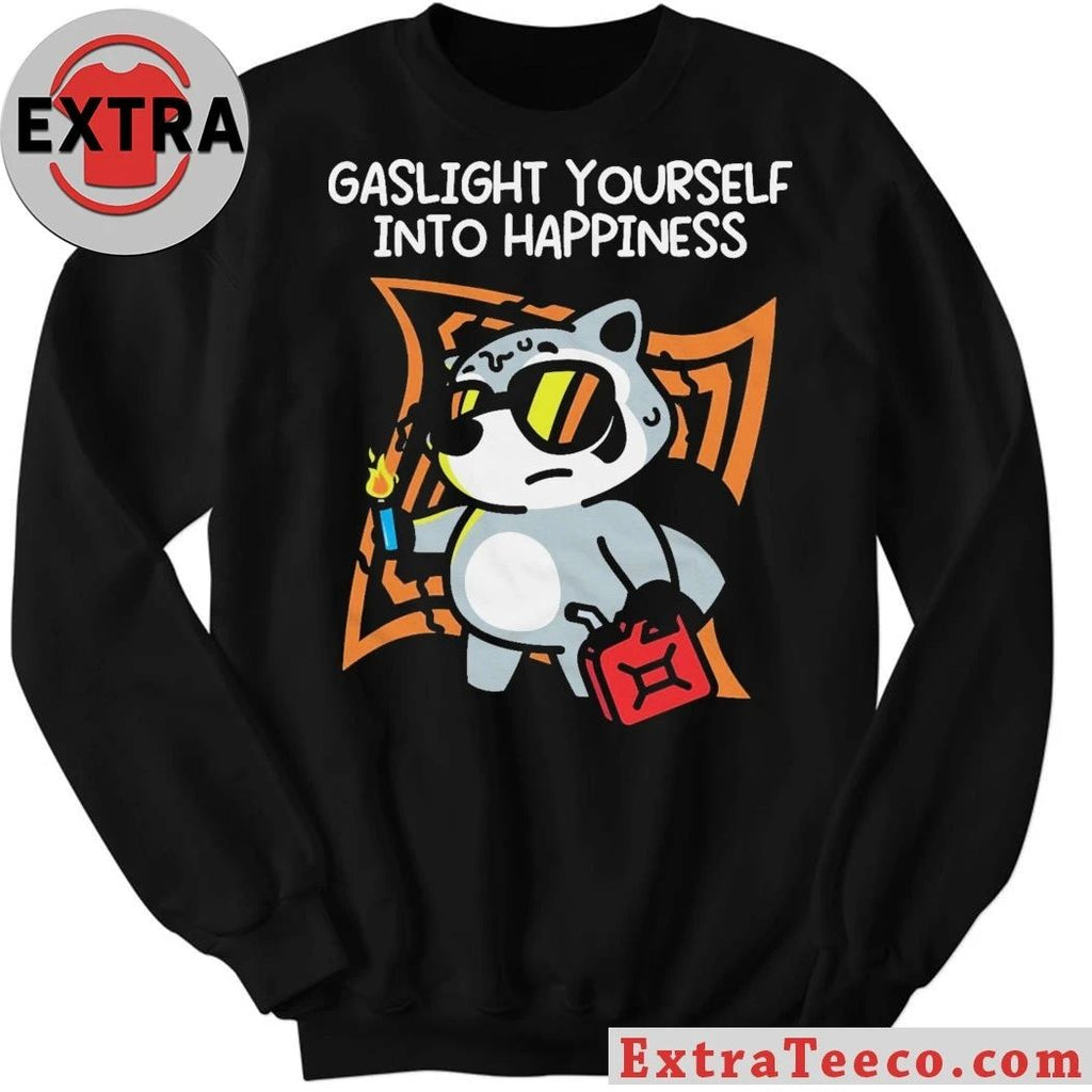 Gaslight Yourself Into Happiness Raccoon Shirt