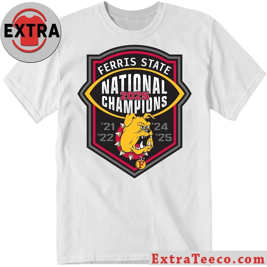 Original The Ferris State Bulldogs, who won their fourth NCAA Division II national championship in five years Shirt
