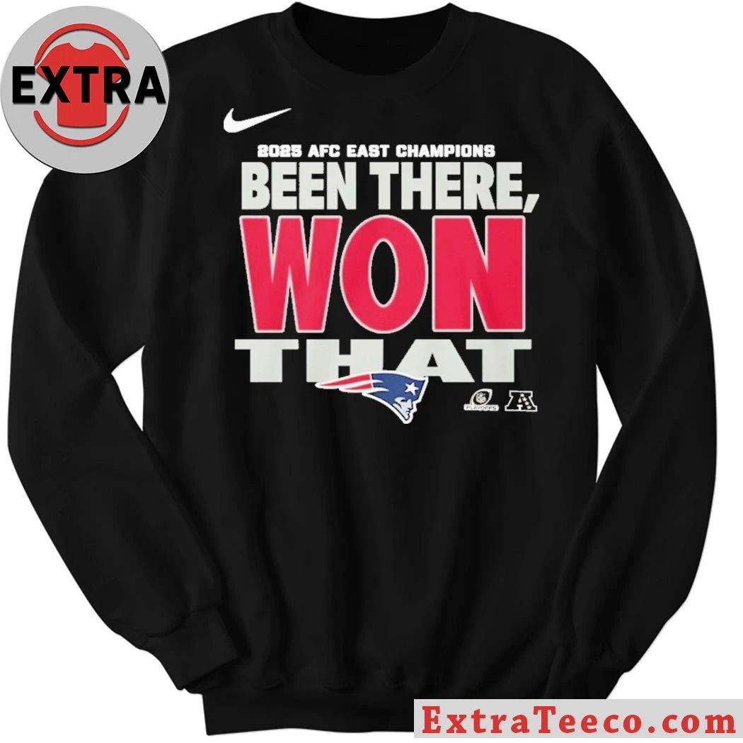New England Football Patriots AFC East Division Champions Been There Won That Locker Room 2025 Shirt