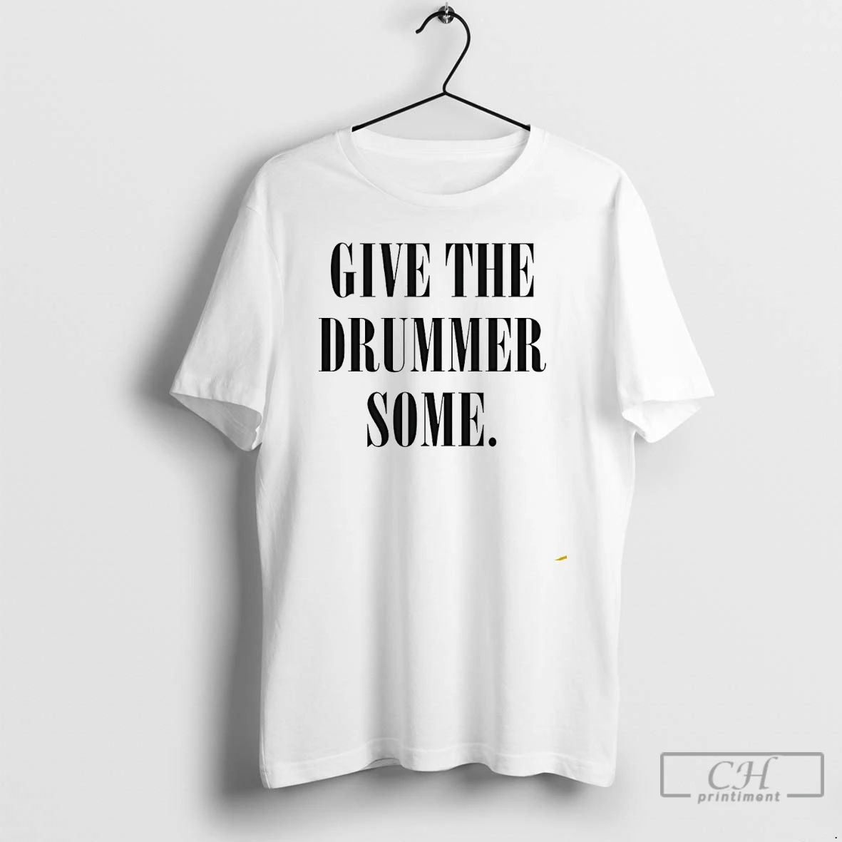 Premium Give The Drummer Some T Shirts