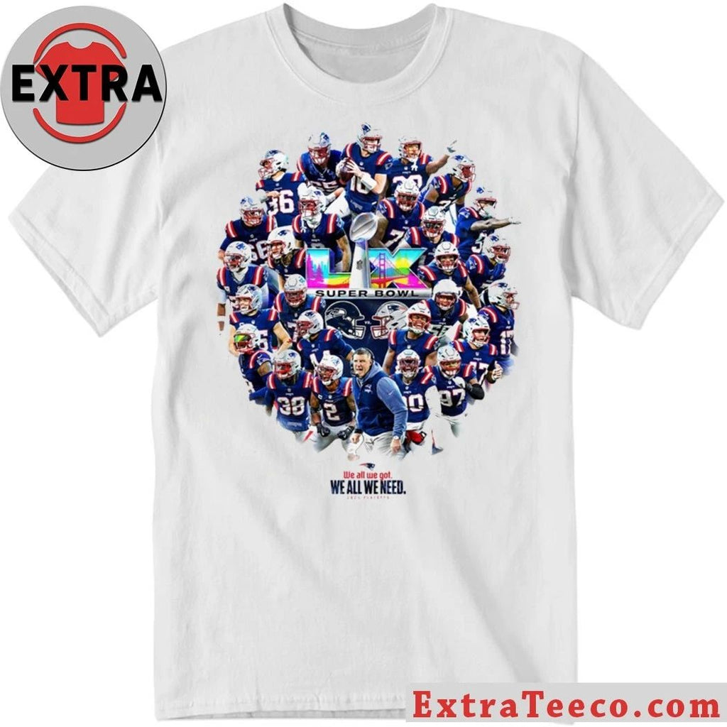 Original 2026 Patriots SB LX We All We Got Logo Shirt