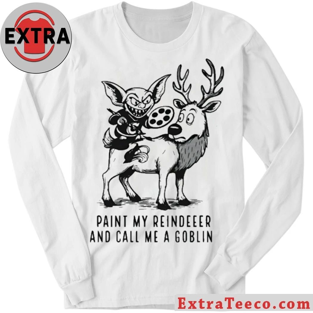 Kyle Keefe Paint My Reindeer And Call Me A Goblin Shirt