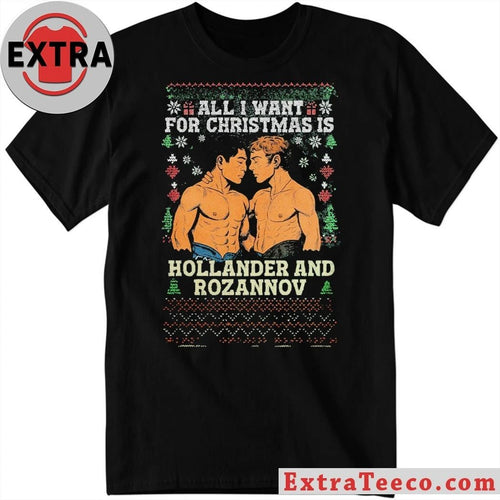 All I Want For Christmas Is Hollander And Rozanov Heated Rivalry by Rachel Reid T-Shirt
