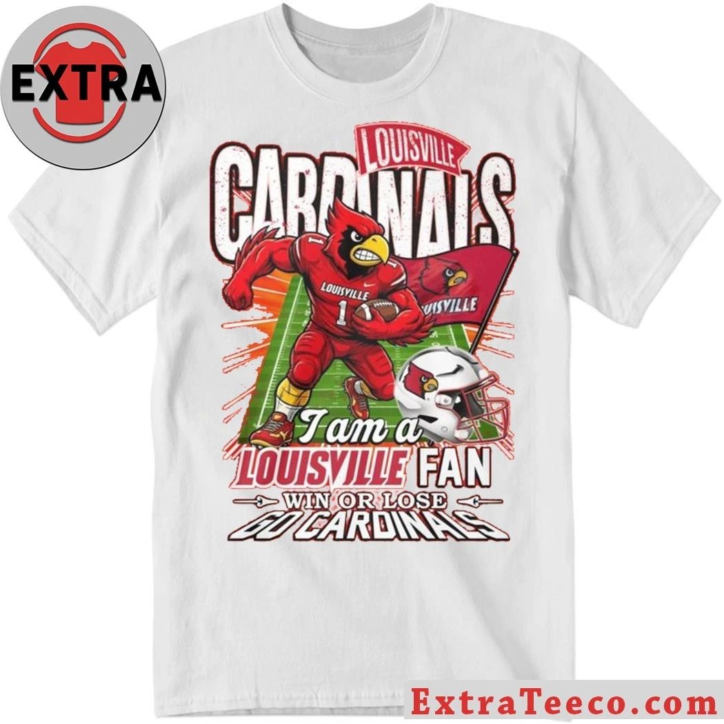 Louisville Cardinals I Am Forever Louisville Fan Win Or Lose 2025 T-Shirt