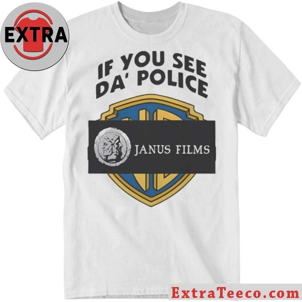 If You See Da Police Janus Films Shirt