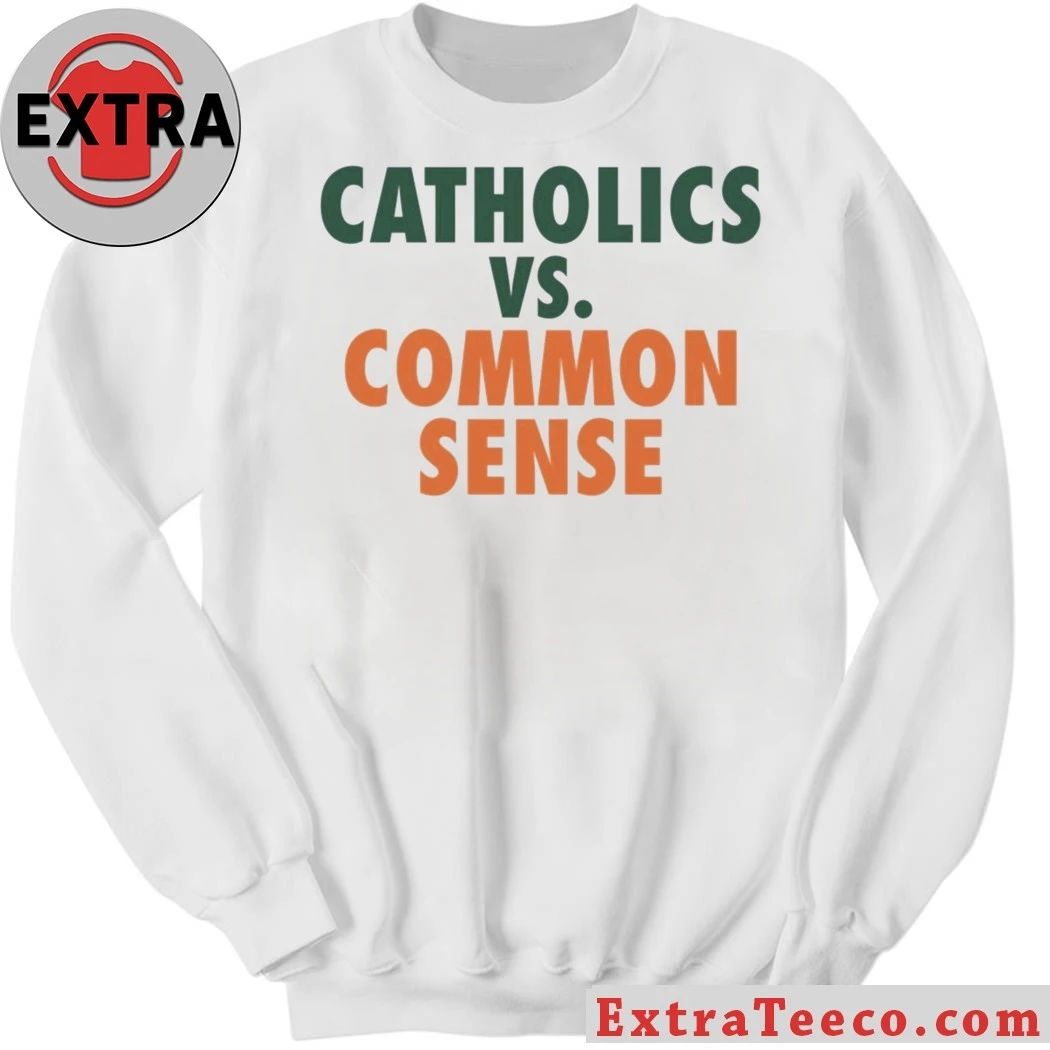 Mike Ryan Catholics Vs Common Sense T-Shirt