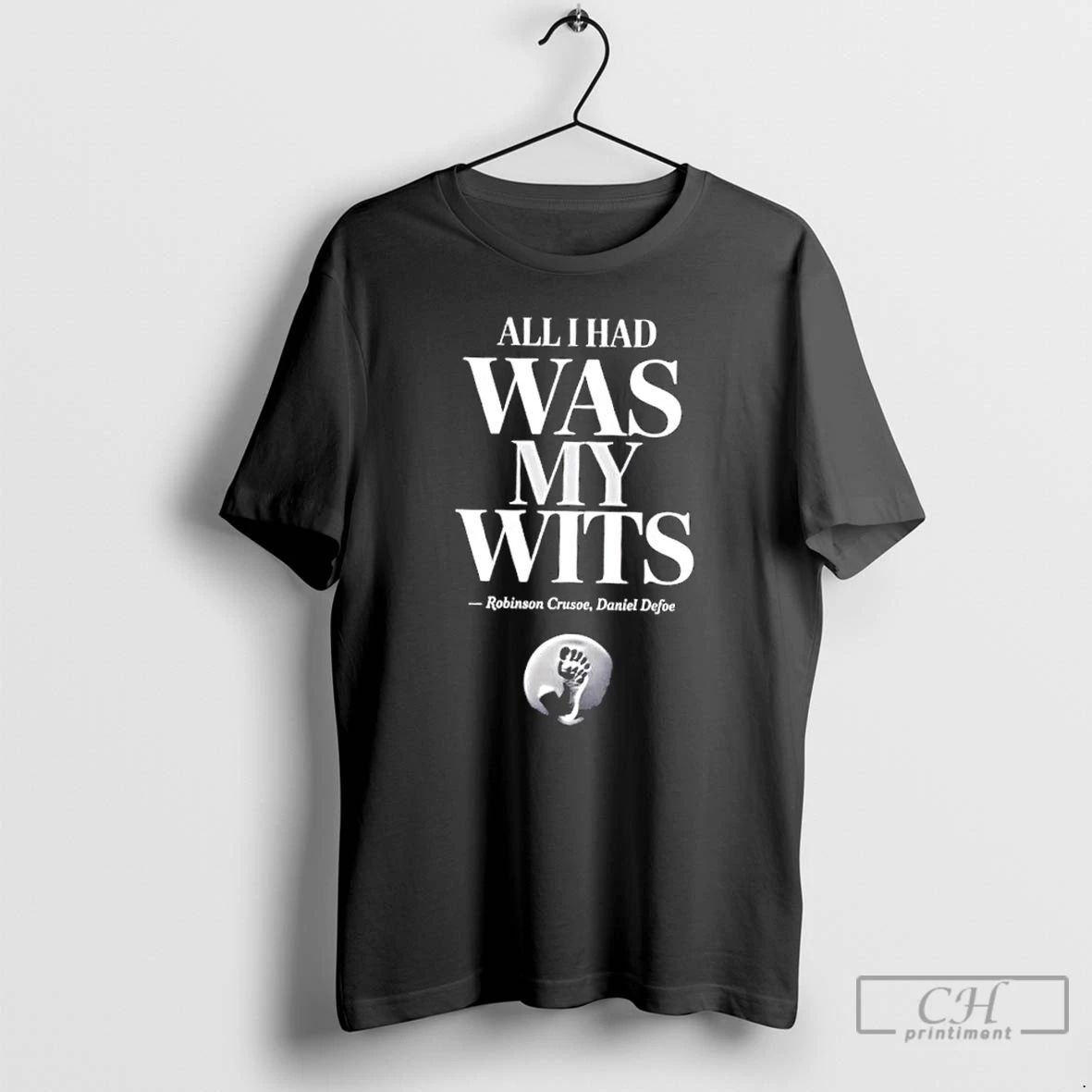 Premium All I Had Was My Wits Robinson Crusoe T Shirts