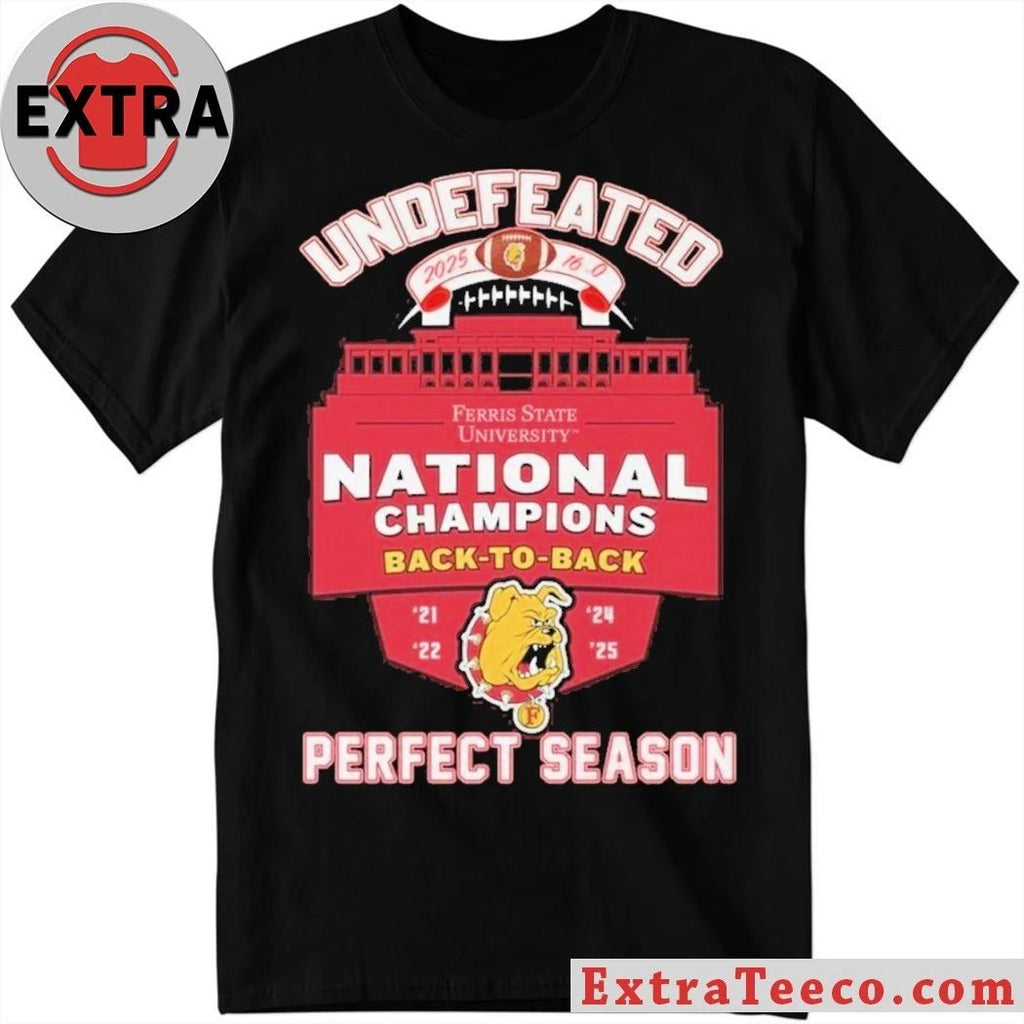 Ferris State University Bulldogs NCAA Division II champions in 2021, 2022, 2024 and 2025 T-Shirt