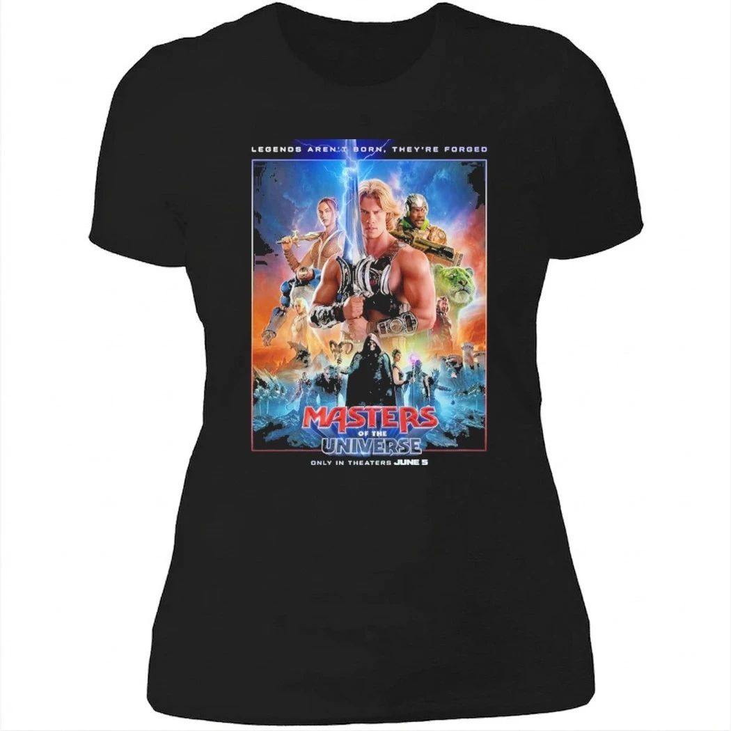 Masters Of The Universe Movie 2026 Only In Theaters June 5 2026 Legends Aren’t Born They’re Forged Poster Shirt