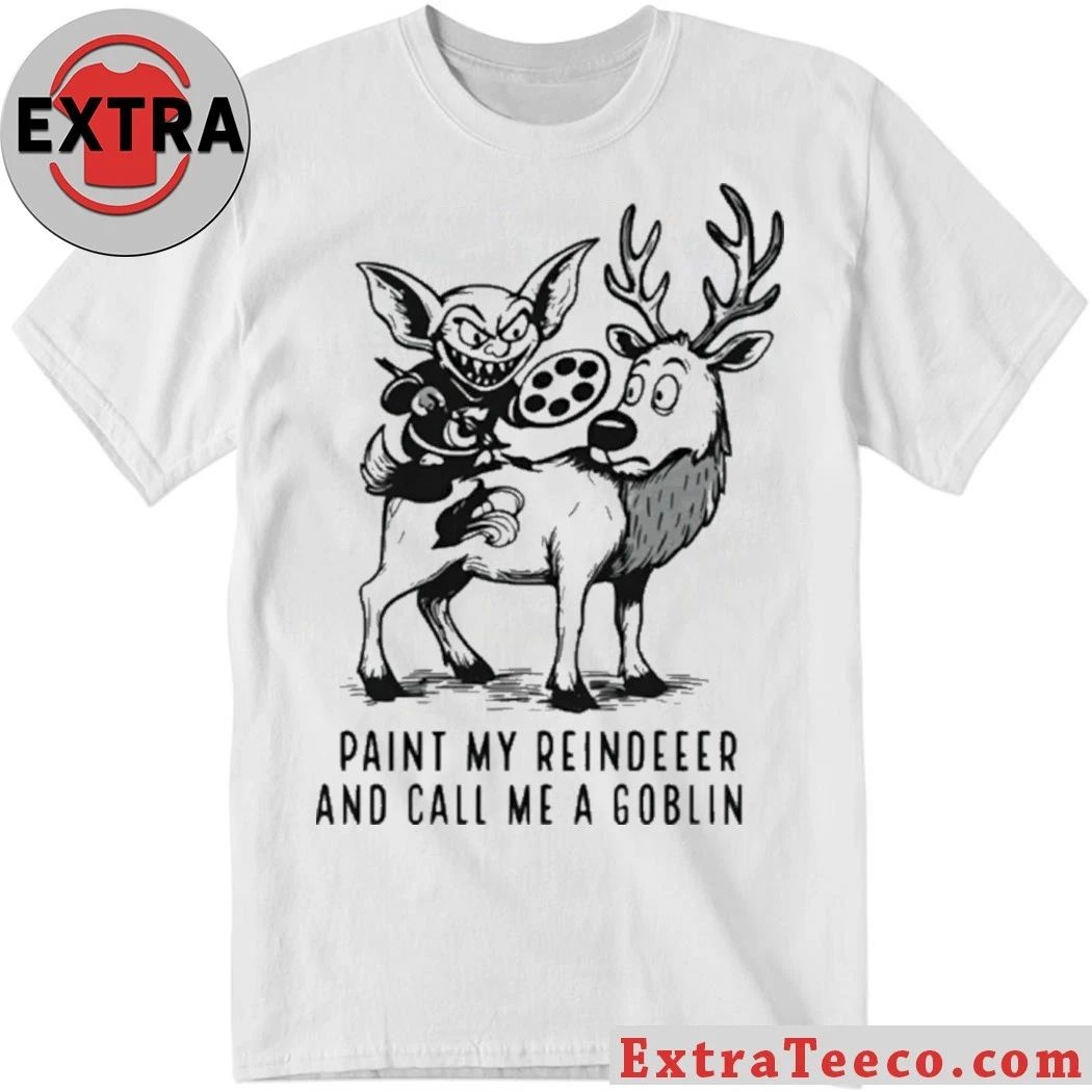Kyle Keefe Paint My Reindeer And Call Me A Goblin Shirt