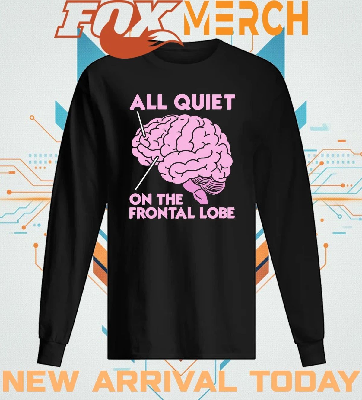 All quiet on the frontal lobe t-shirt