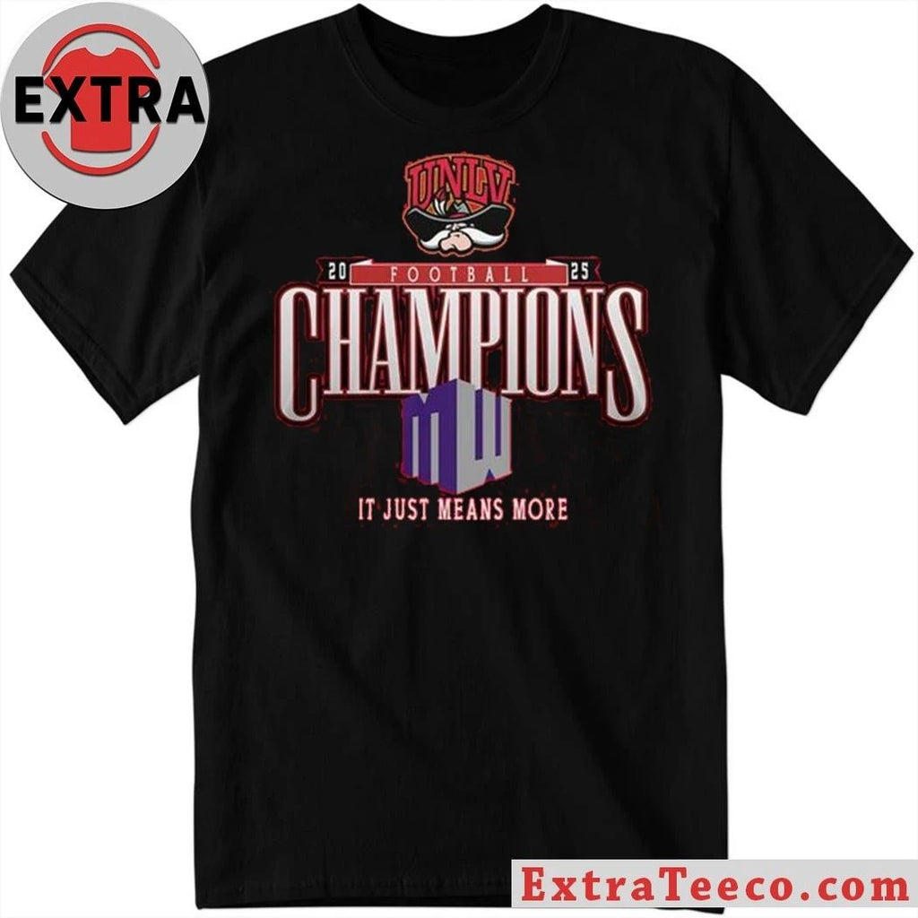 UNLV Rebels Mountain West Champions 2025 Means More Shirt