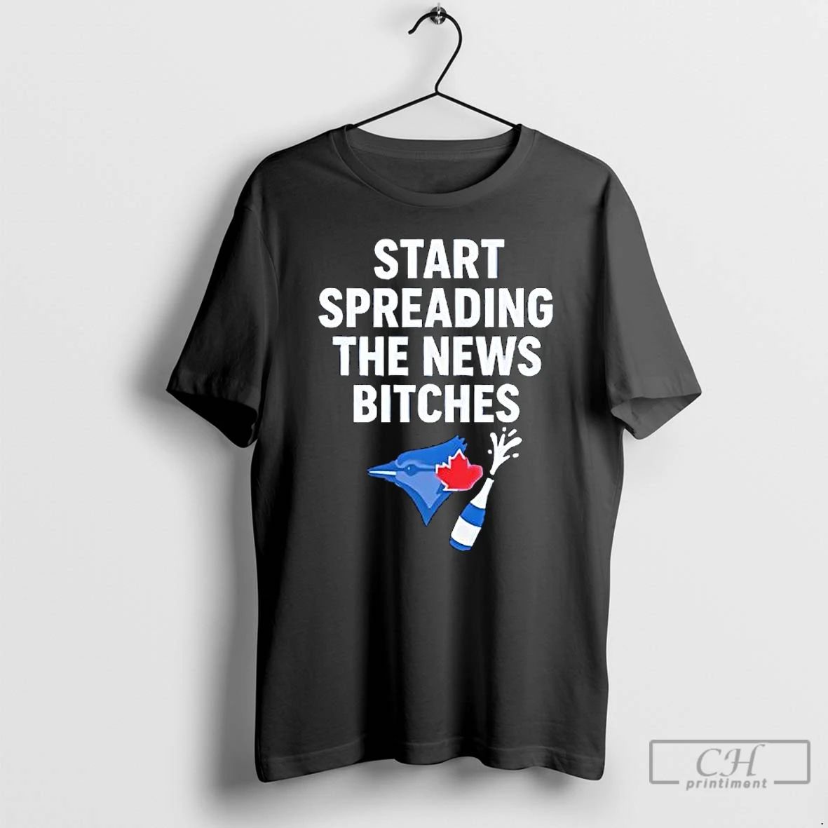 Premium Toronto Blue Jays Alcs Start Spreading The News Bitches T Shirts