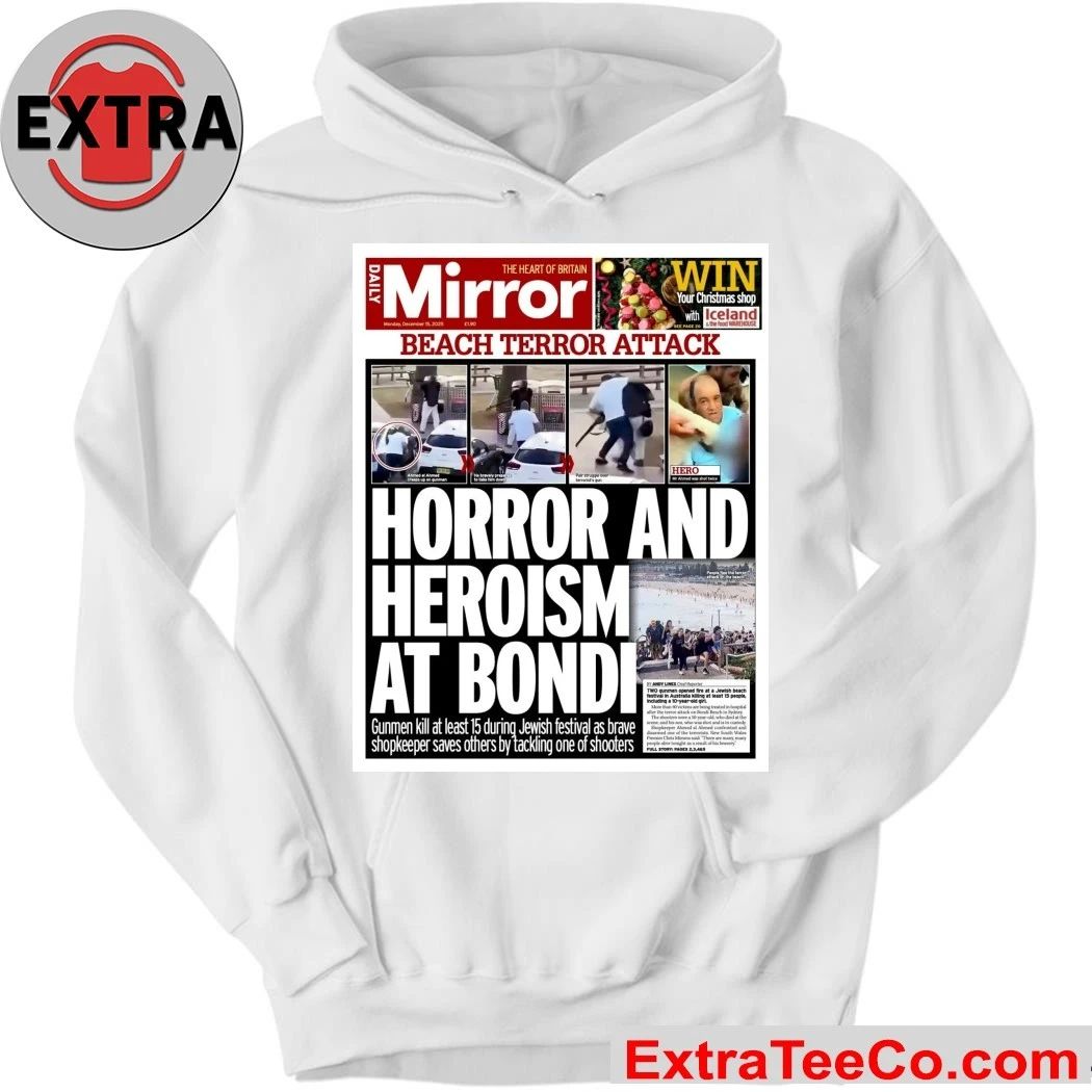 The Daily Mirror, in its December 15, 2025 issue, primarily reports on the terrorist attack at Bondi Beach, Sydney, Australia Shirt