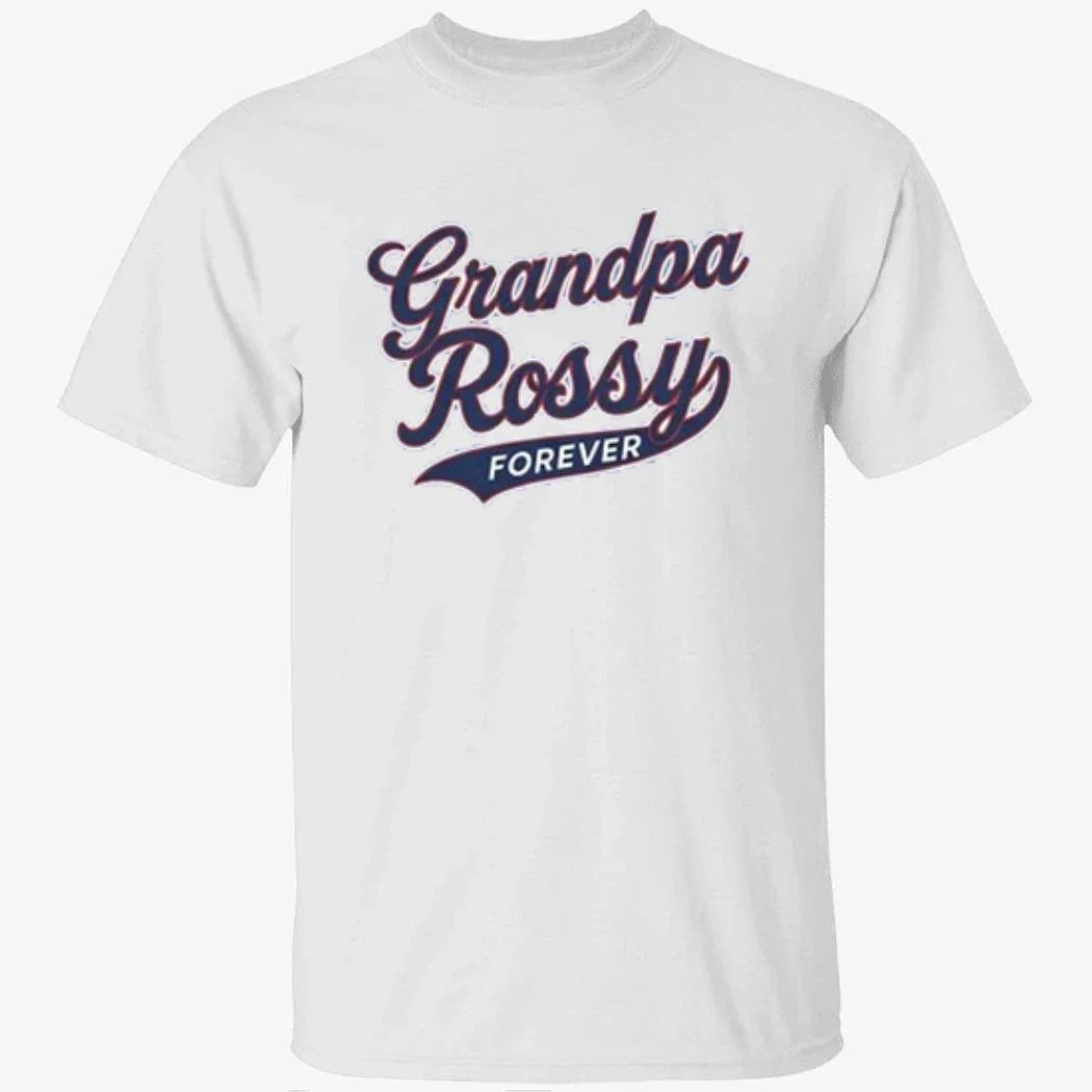 Grandpa Rossy Forever Shirt