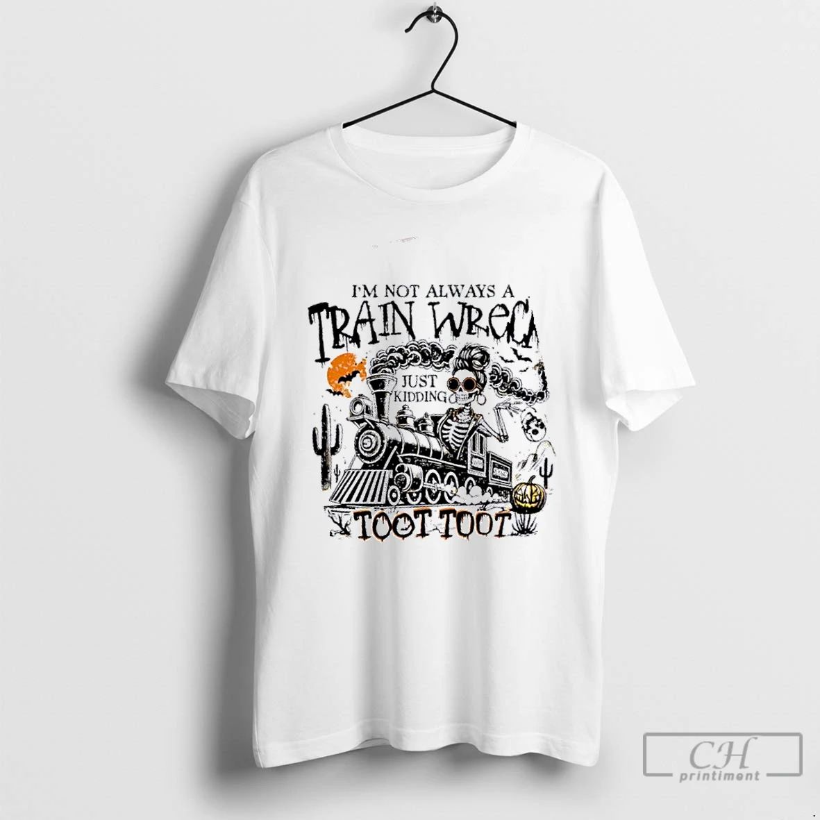 Premium Skeleton Im Not Always A Train Wreck Just Kidding Toot Toot Halloween T Shirts