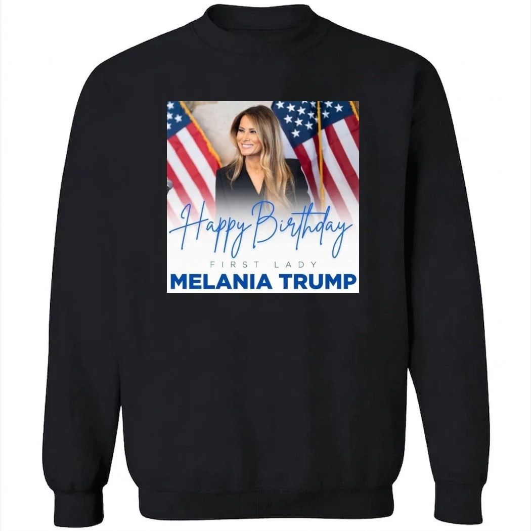 Happy birthday to our First Lady, Melania Trump Shirt