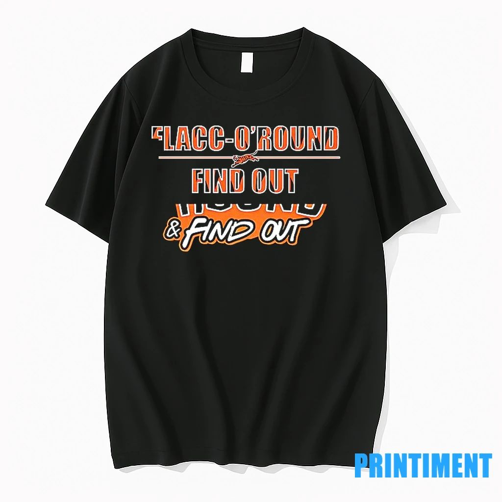 Flacc O Round Find Out Tshirts Sweater