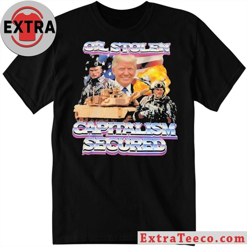 Trump Oil Stolen Capitalism Secured Flag American Shirt