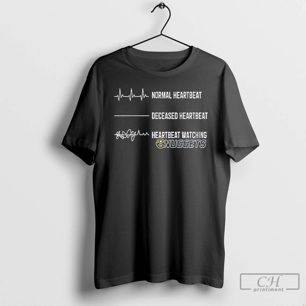 Premium Denver Nuggets Normal Heartbeat Deceased Heartbeat Heartbeat Watching T Shirts