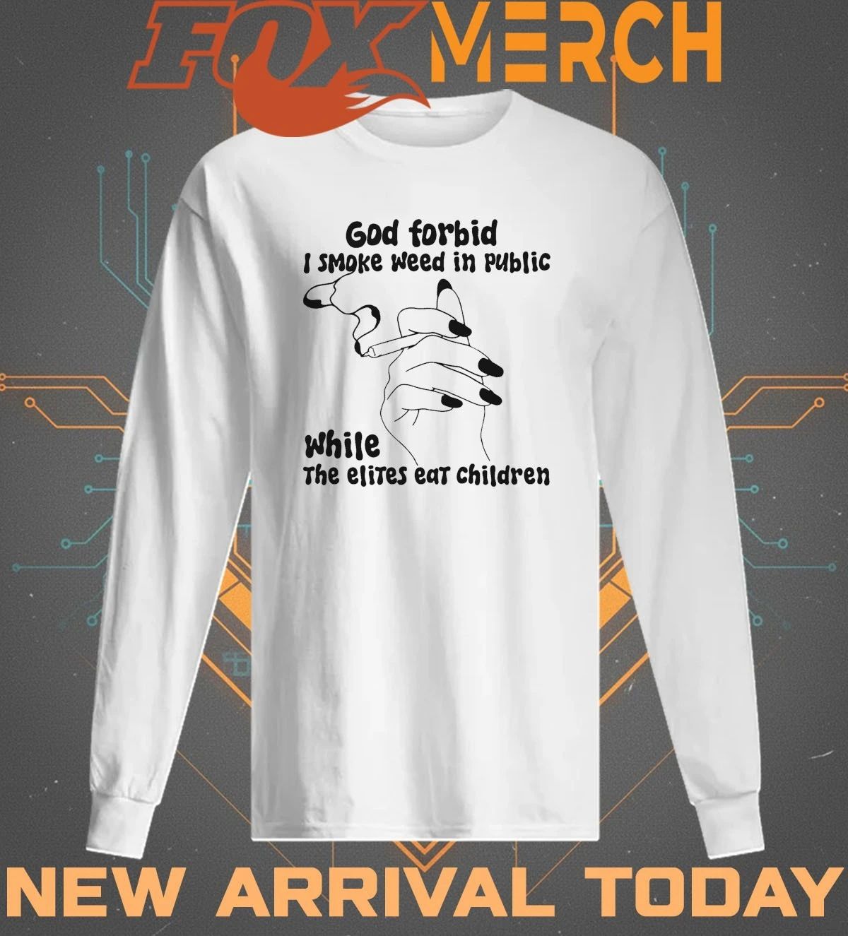 God forbid I smoke weed in public while the elites eat children t-shirt